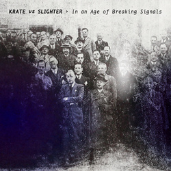 Krate vs Slighter - In an Age of Breaking Signals (2026)