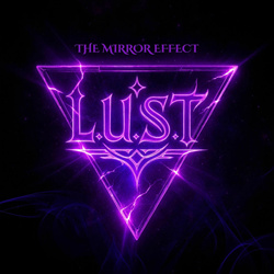 L.U.S.T - The Mirror Effect (2025)