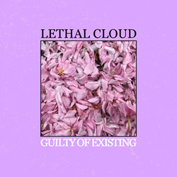 Lethal Cloud - Guilty Of Existing (2026)
