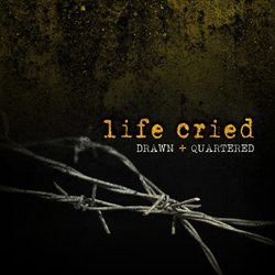 Life Cried - Drawn + Quartered (Remaster) (2026)