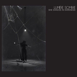 Lumière Sombre - She Dances In Darkness (2026)