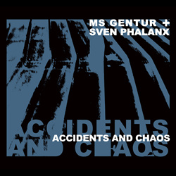 MS Gentur + Sven Phalanx - Accidents And Chaos (2026)