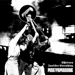 Martyrmachine - Efficiency Justifies Everything (2026)