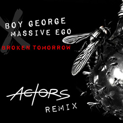 Massive Ego feat. Boy George - Broken Tomorrow (ACTORS Remix) (2026)