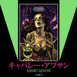 Mater Suspiria Vision - Kabaret Absinthe (EP) (2025)