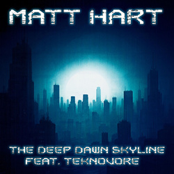 Matt Hart feat. TeknoVore - THE DEEP DAWN SKYLINE (Single) (2026)