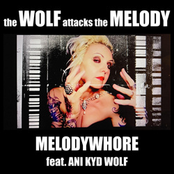 Melodywhore feat Ani Kyd Wolf - the WOLF attacks the MELODY (EP) (2026)