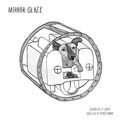 Mirror Glaze - Born As A Dog, Died As A Gentleman (2026)