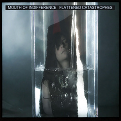 Mouth Of Indifference - Flattened Catastrophes (Single) (2026)