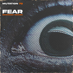 Mutation 73 - Fear (Reworked Version) (2026)