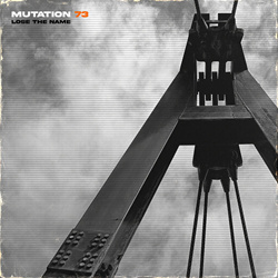 Mutation 73 - Lose the Name (Single) (2026)