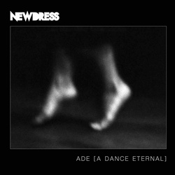 Newdress - ADE (A Dance Eternal) (2026)