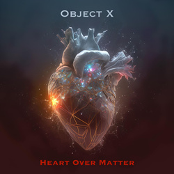 Object X - Heart Over Matter (2026)