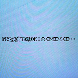 Pixel Grip - Percepticide: Remixed (2026)