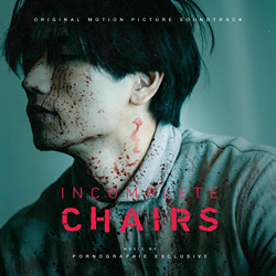 Pornographie Exclusive - Incomplete Chairs (Original Motion Picture Soundtrack) (2026)