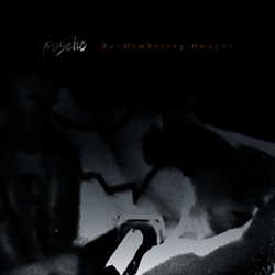 Psyche - Re-Membering Dwayne (Reissue) (2025)
