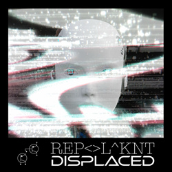 R E P L ^ K N T - Displaced (2026)