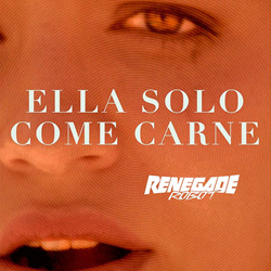 Renegade Robot - Ella solo come carne (EP) (2026)
