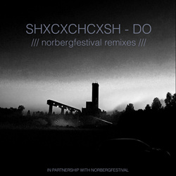 SHXCXCHCXSH - Do (Norbergfestival Remixes) (2026)