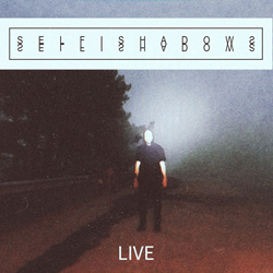 Selfishadows - Live (2026)