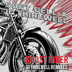 Soft Cell - Ghost Rider (JG Thirlwell Remixes) (2026)