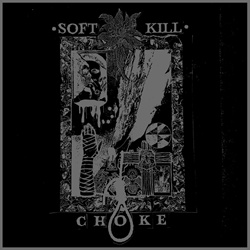Soft Kill - The Choke Demos (2026)