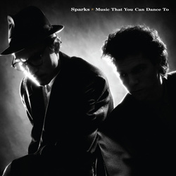 Sparks - Music That You Can Dance To (40th Anniversary Deluxe Edition) (2026)
