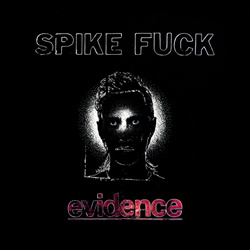 Spike Fuck - Evidence (2026)