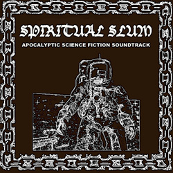 Spiritual Slum - Apocalyptic Science Fiction Soundtrack (2026)