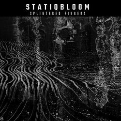 Statiqbloom - Splintered Fingers (2026)
