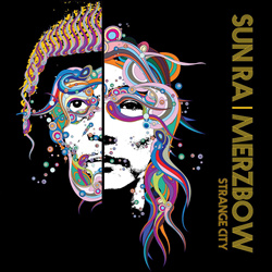 Sun Ra, Merzbow - Strange City (2026)