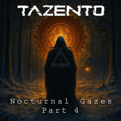 TAZENTO - Nocturnal Gazes Part 4 (2026)
