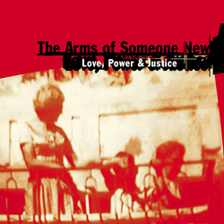 The Arms Of Someone New - Love, Power & Justice (40th Anniversary Deluxe Edition) (2026)
