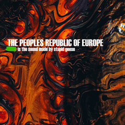 The Peoples Republic of Europe - XXXX is the Sound Made by Stupid Geese (2026)