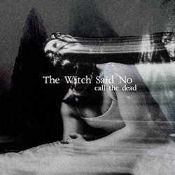 The Witch Said No - Call the Dead EP (2026)