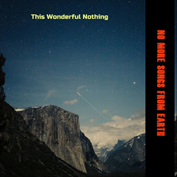 This Wonderful Nothing - No More Songs From Earth (2026)