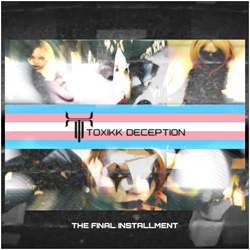 Toxikk Deception - The Final Installment (2026)