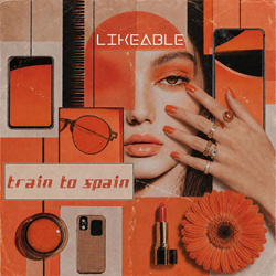 Train To Spain - Likeable (Single) (2026)