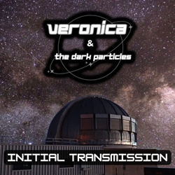 Veronica & The Dark Particles - Initial Transmission (2026)