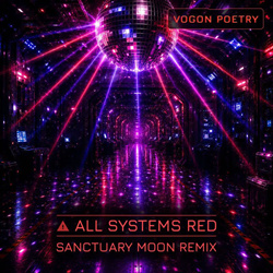 Vogon Poetry - All Systems Red (Sanctuary Moon Remix) (2026)