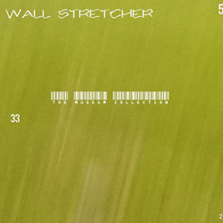 Wall Stretcher - The Museum Collection (2026)