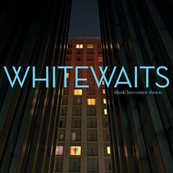 Whitewaits - Dusk Becomes Dawn (2026)