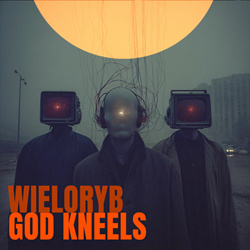 Wieloryb - God Kneels (2026)