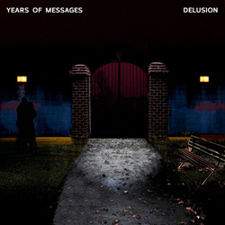 Years Of Messages - Delusion (2026)