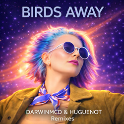 darwinmcd & Huguenot - Birds Away (Remixes) (2026)