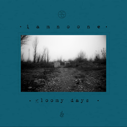 iamnoone - Gloomy Days (2026)